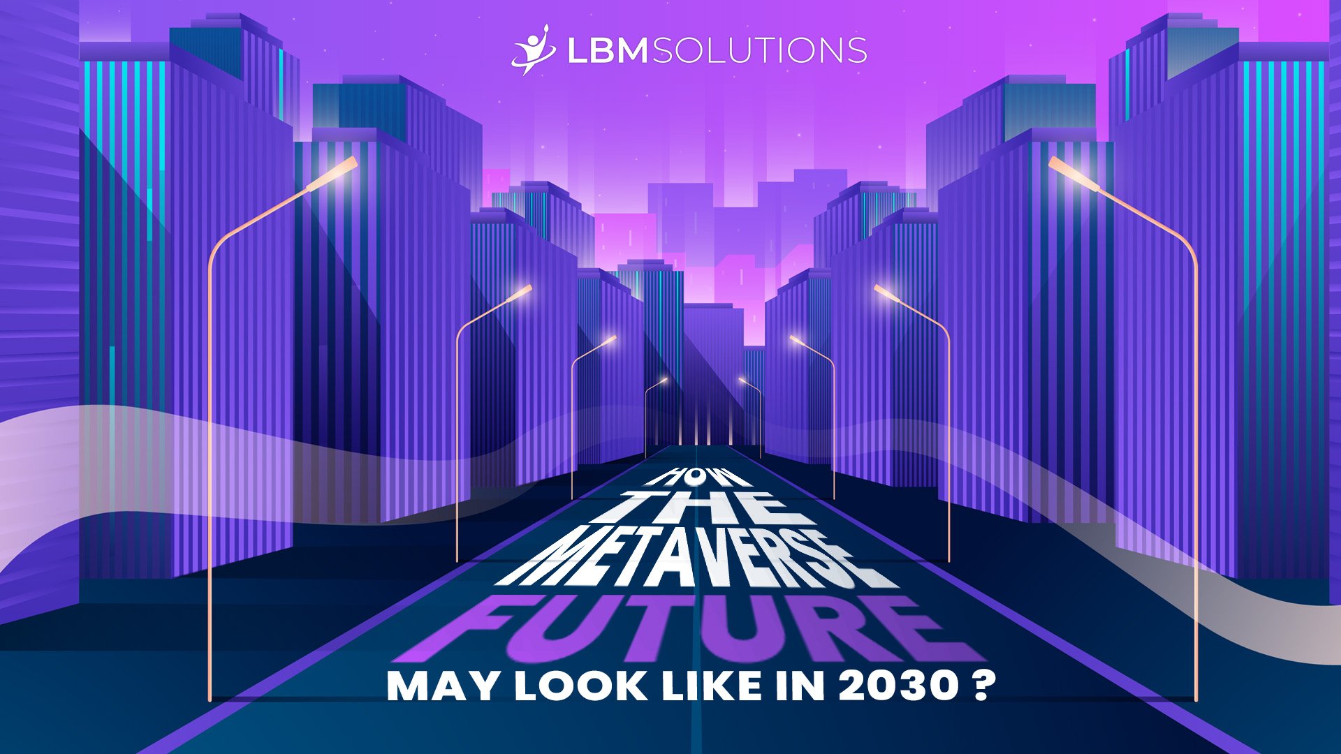 Metaverse Future - LBM Solutions