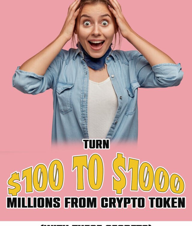Turn $100 to $1000 millions from Crypto token (with these Secrets)