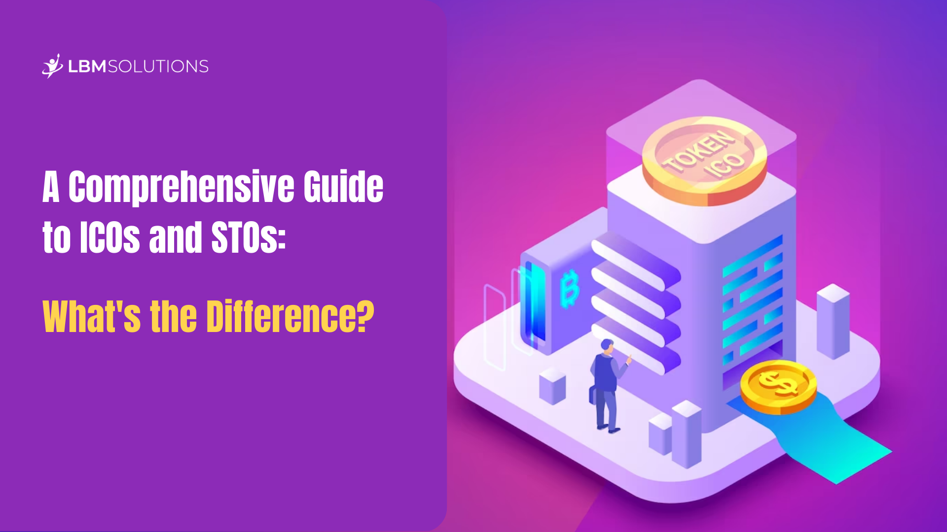 A Comprehensive Guide to ICOs and STOs: What's the Difference?