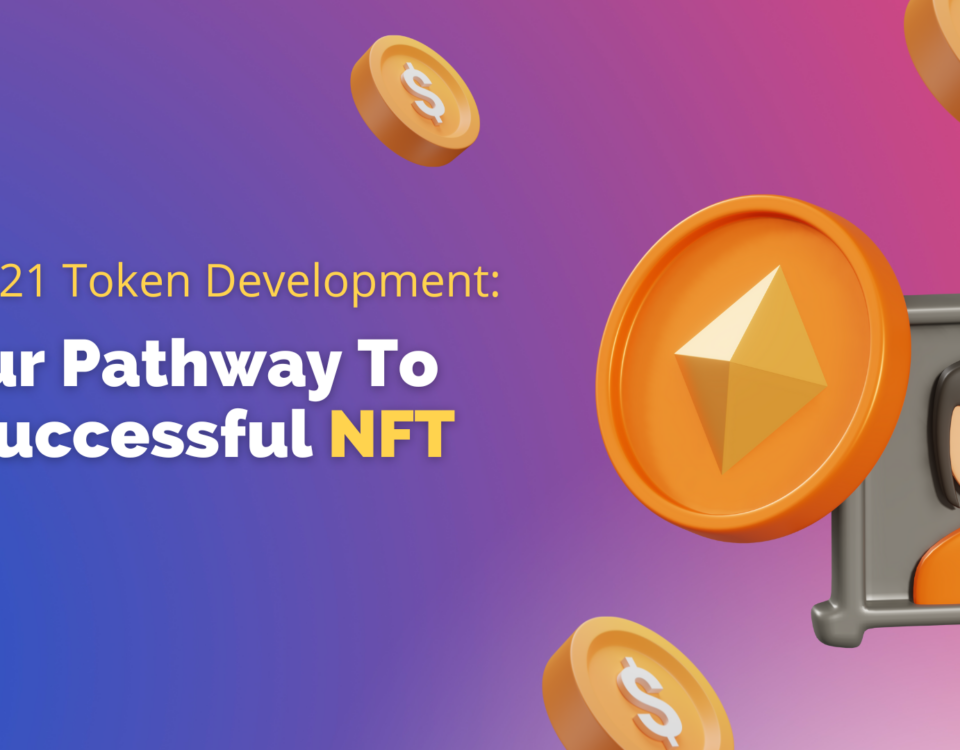 ERC721 Token Development Your Pathway To A Successful NFT