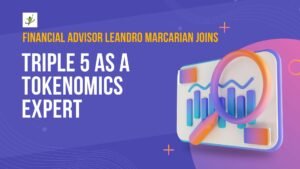 Financial Advisor Leandro Marcarian joins Triple 5 as a tokenomics expert