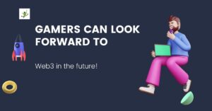 Gamers can look forward to Web3 in the future!