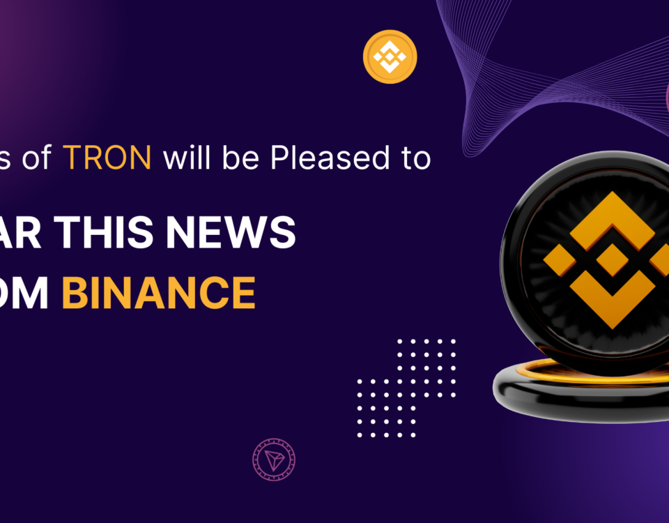 Users of TRON will be Pleased to Hear this News from Binance