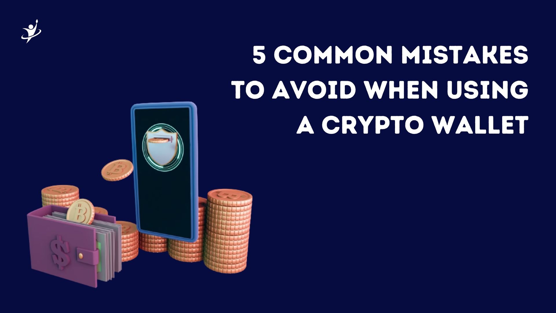 5 Common Mistakes to Avoid When Using a Crypto Wallet