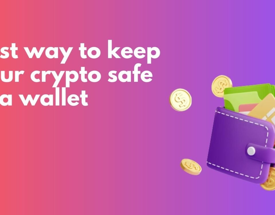 Best way to keep your crypto safe in a wallet