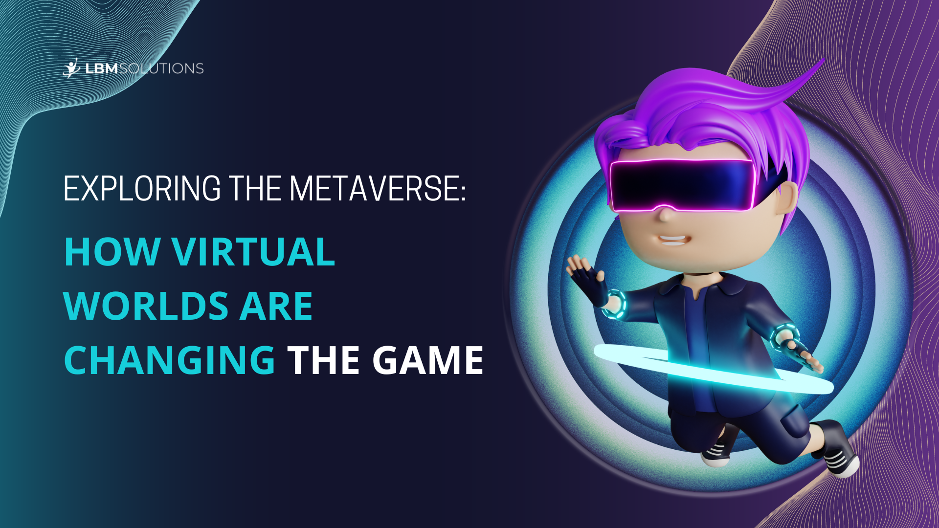 Exploring the Metaverse: How Virtual Worlds are Changing the Game