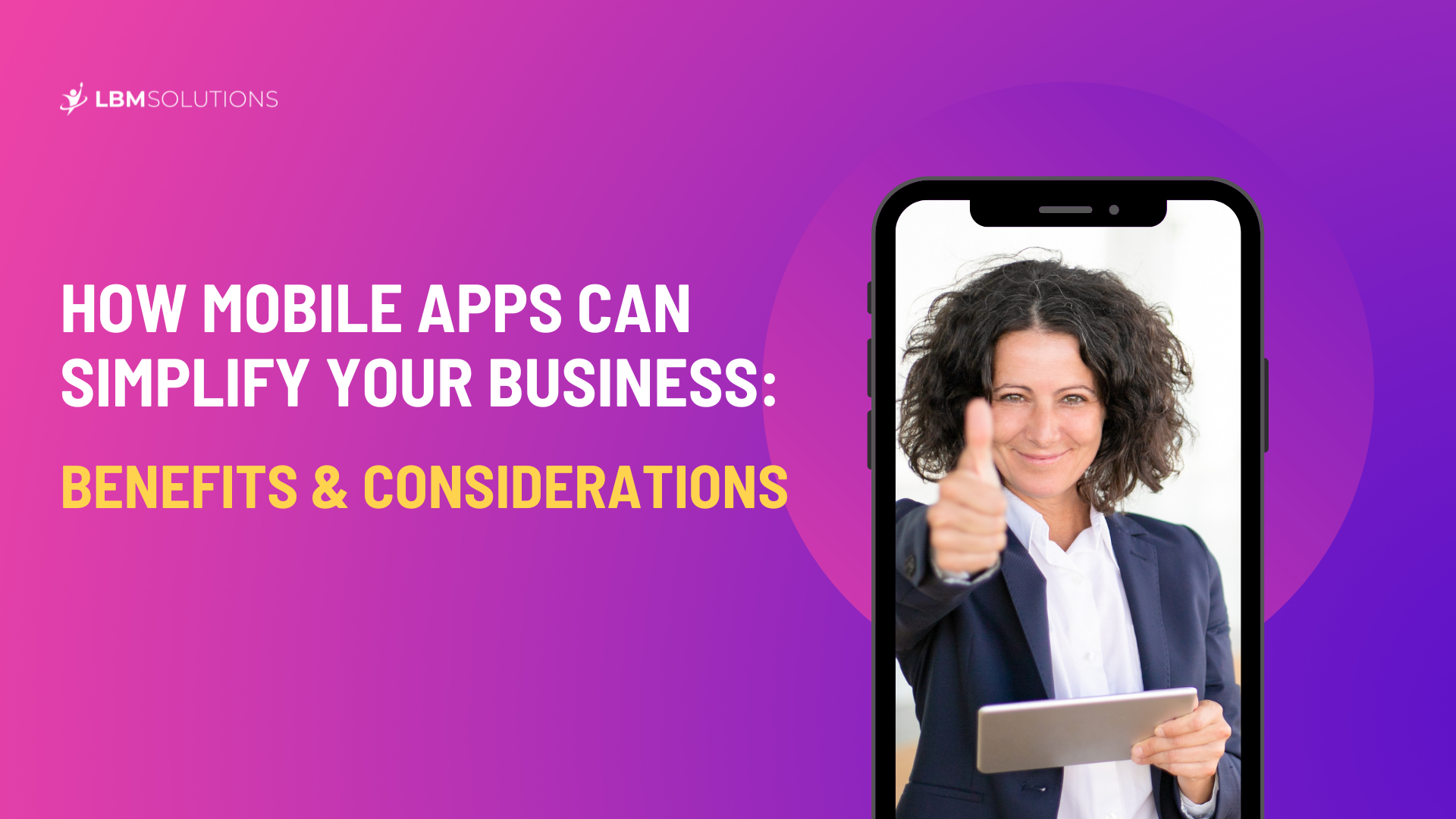 How Mobile Apps Can Simplify Your Business