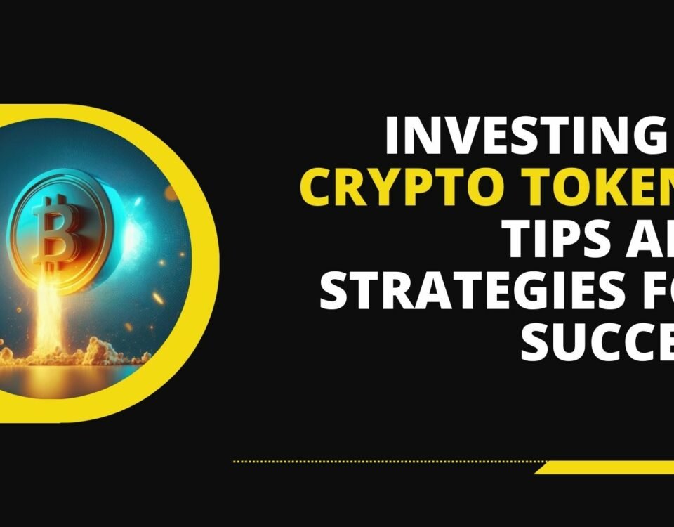 Investing in Crypto Tokens: Tips and Strategies for Success