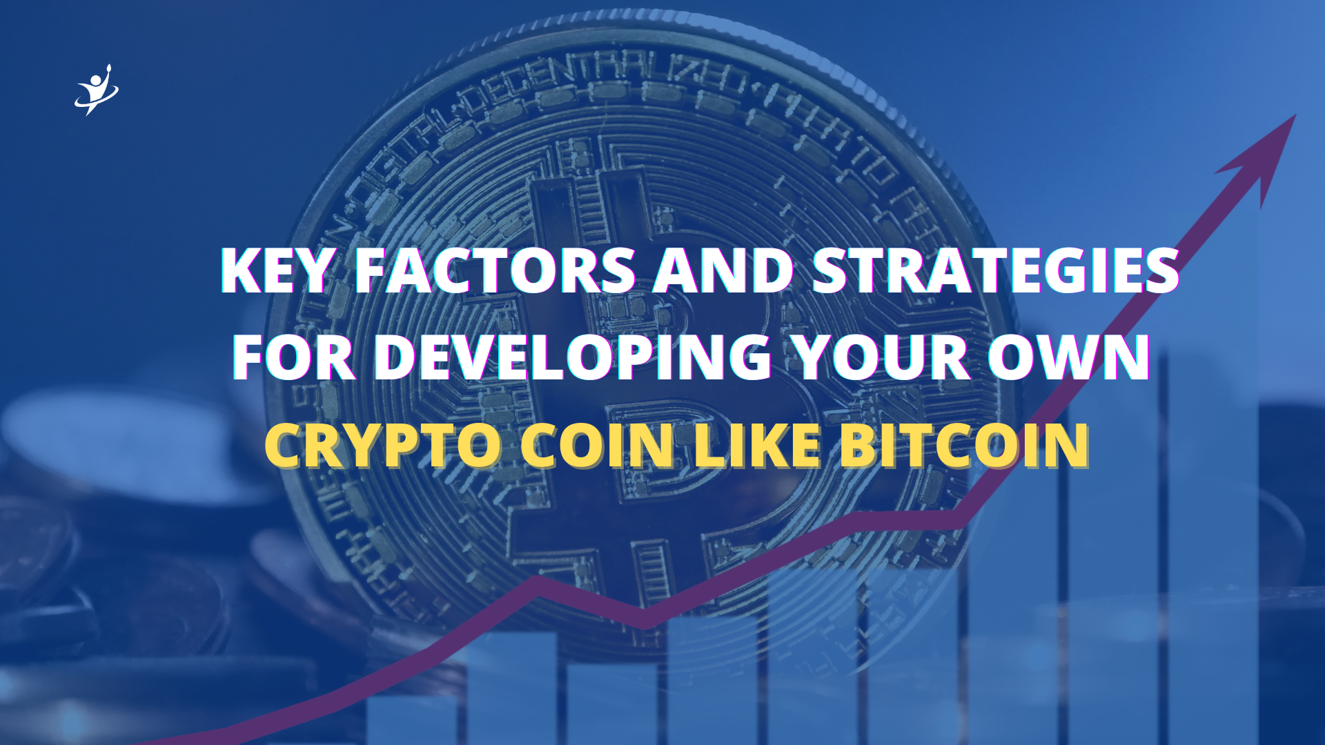 Key Factors and Strategies for Developing Your Own Crypto Coin Like Bitcoin