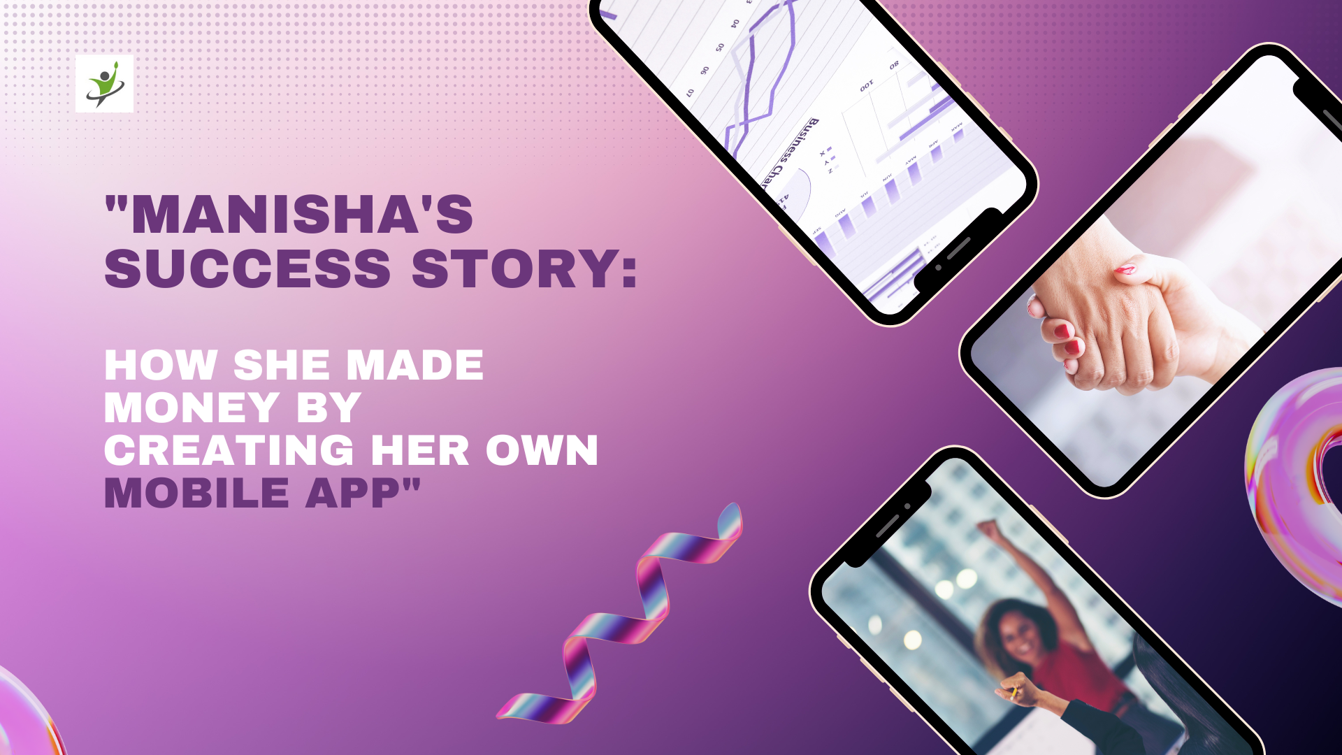 "Manisha's Success Story: How She Made Money by Creating Her Own Mobile App"