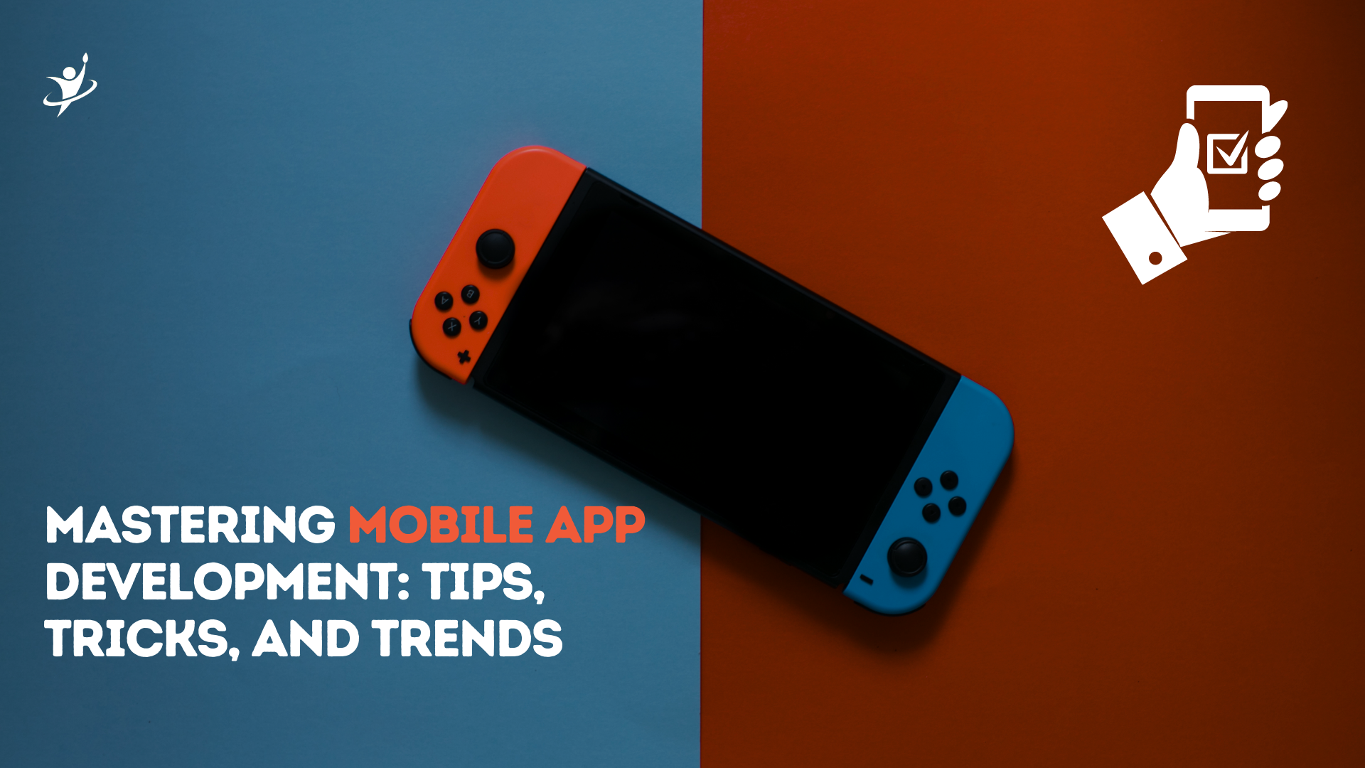 Mobile App Development Tips, Tricks, and Trends.