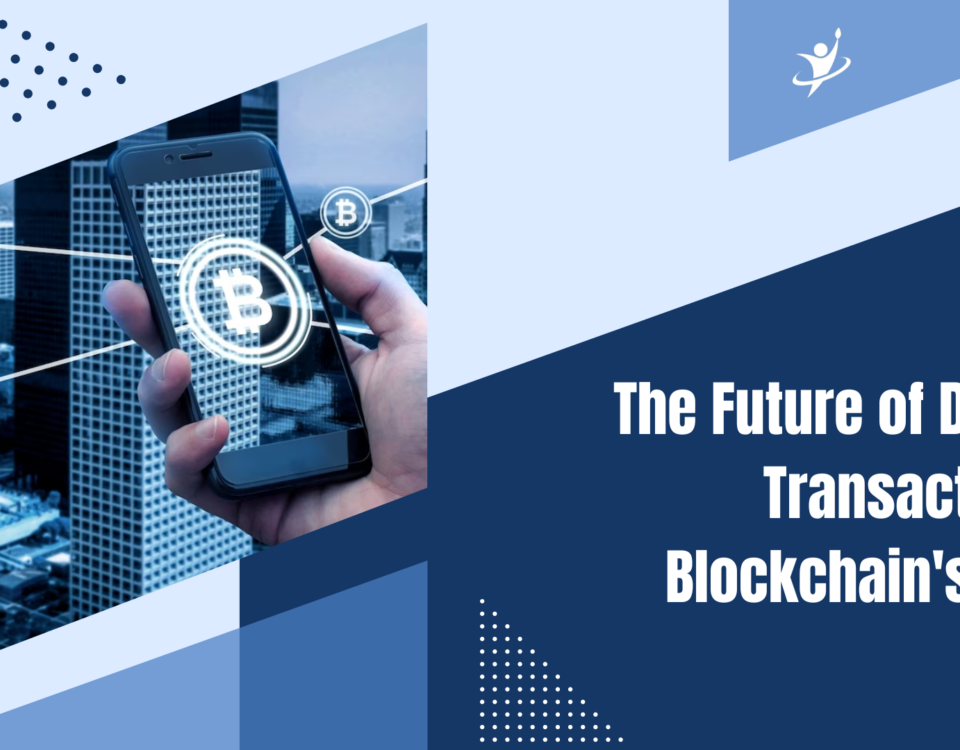 The Future of Digital Transactions: Blockchain's Role