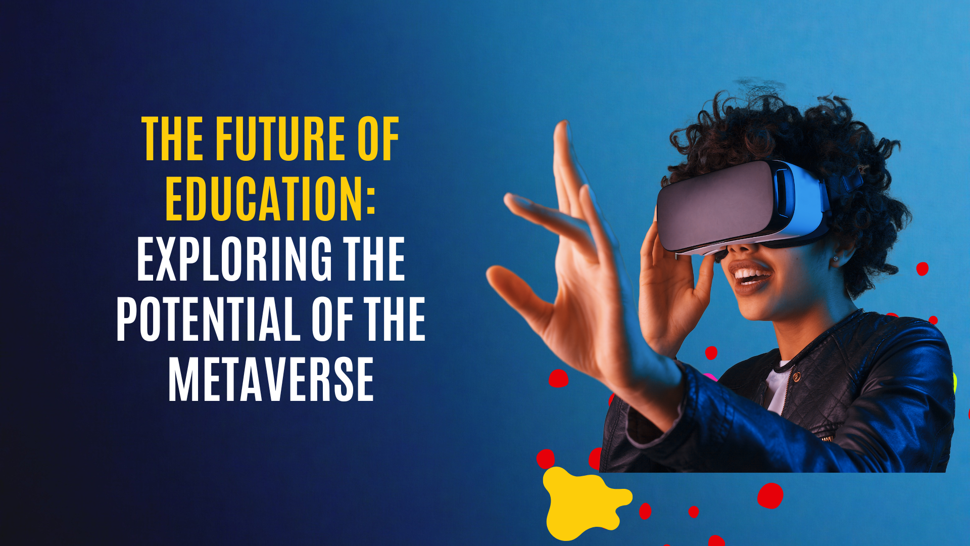 The Future of Education: Exploring the Potential of the Metaverse