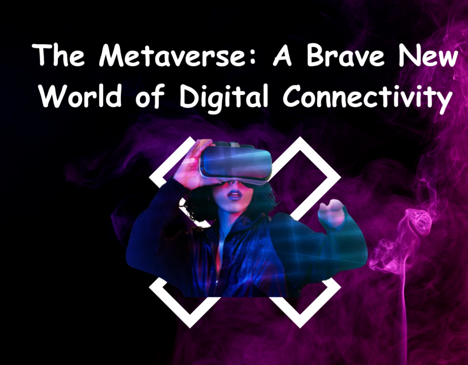 Metaverse A Brave New World