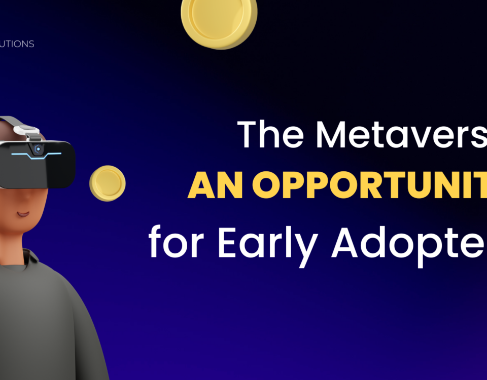 The Metaverse: An Opportunity for Early Adopters