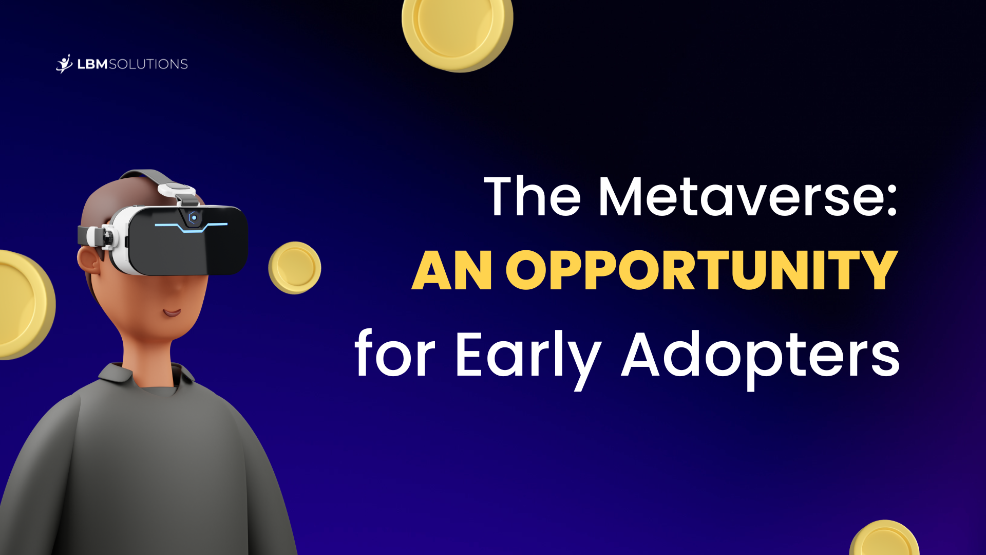 The Metaverse: An Opportunity for Early Adopters