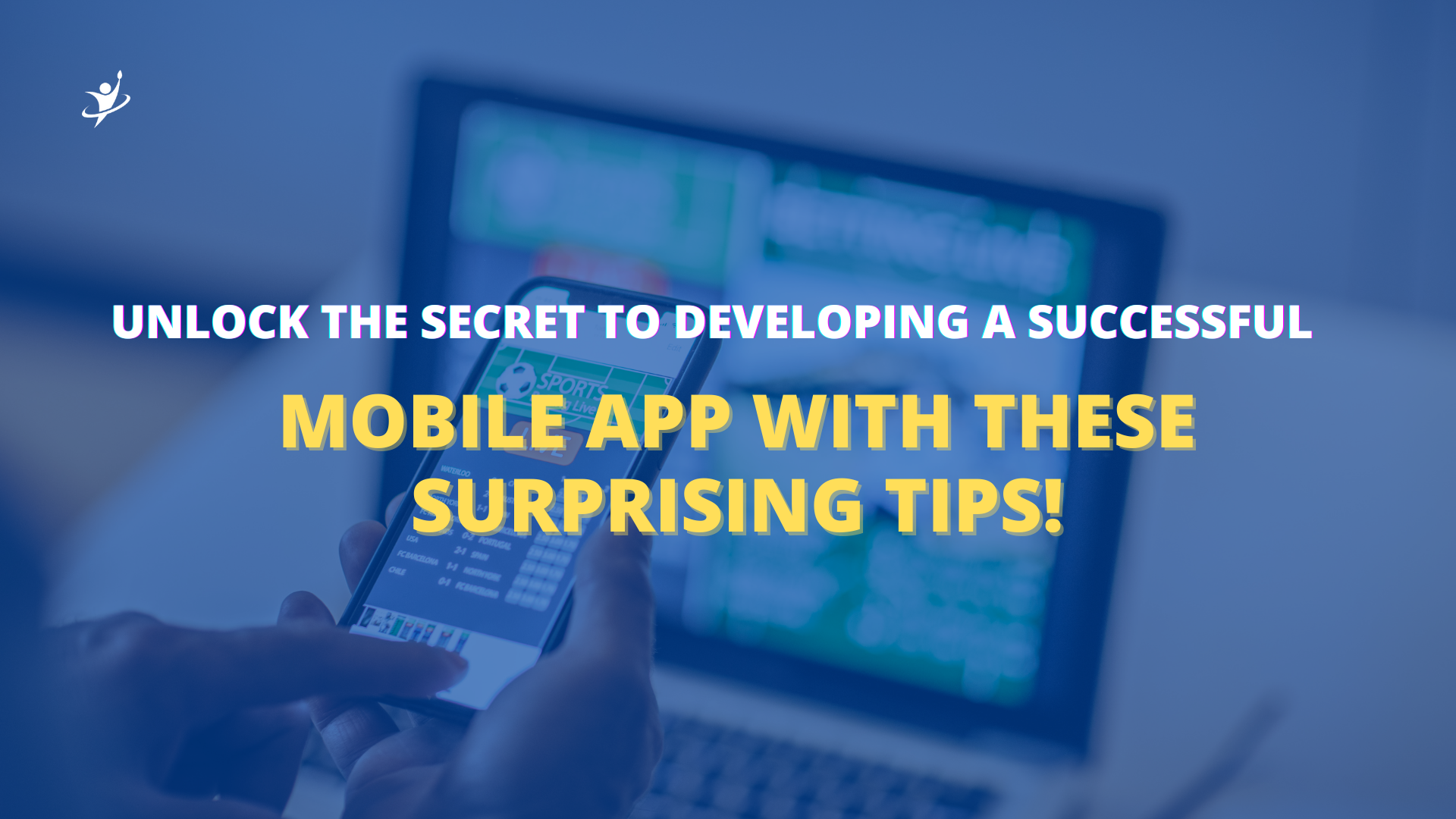 Unlock the Secret to Developing a Successful Mobile App with These Surprising Tips!