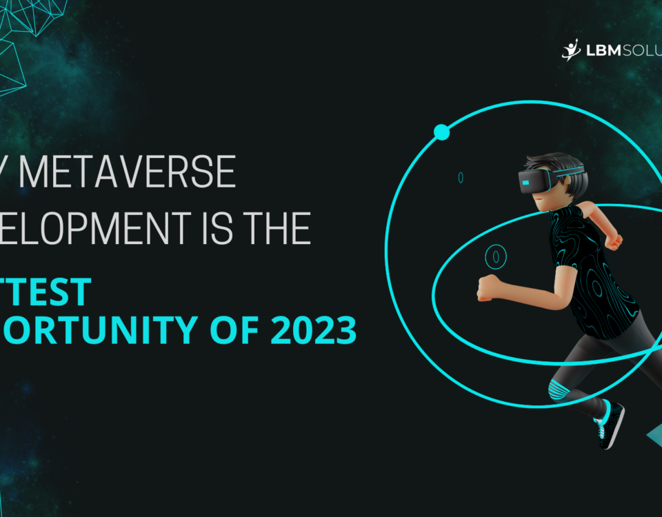 Why Metaverse Development is the Hottest Opportunity of 2023
