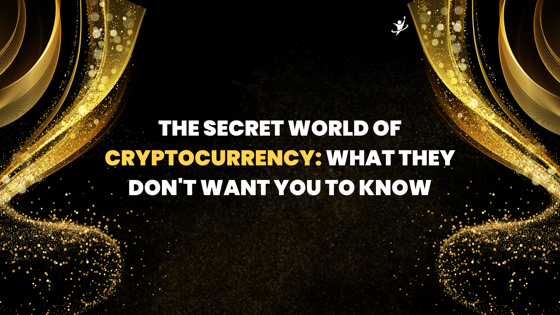 The Secret World of Cryptocurrency